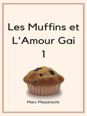 cover image of Les Muffins Et L'Amour Gai